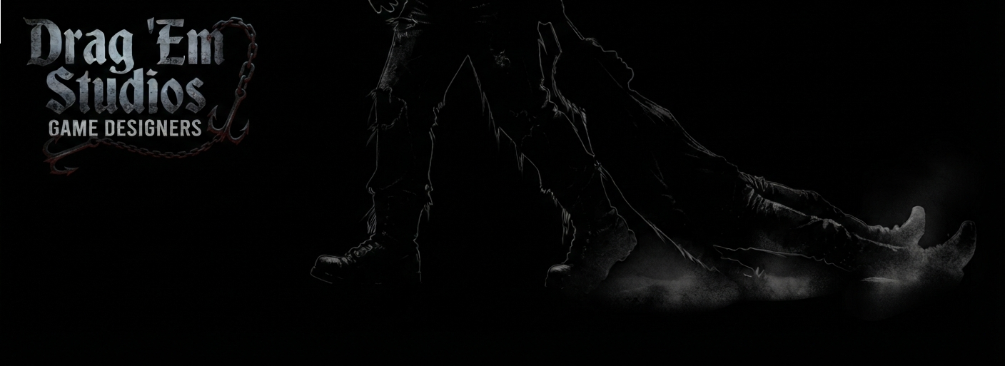 Drag 'Em Studios — Game Designers. A hooded figure's boots stand over a body being dragged through the dirt.